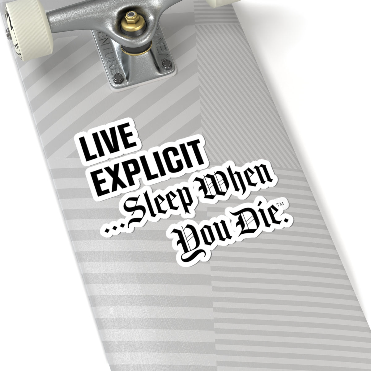 Explicit Vinyl Decal: "Live Explicit... Sleep When You Die" Sticker