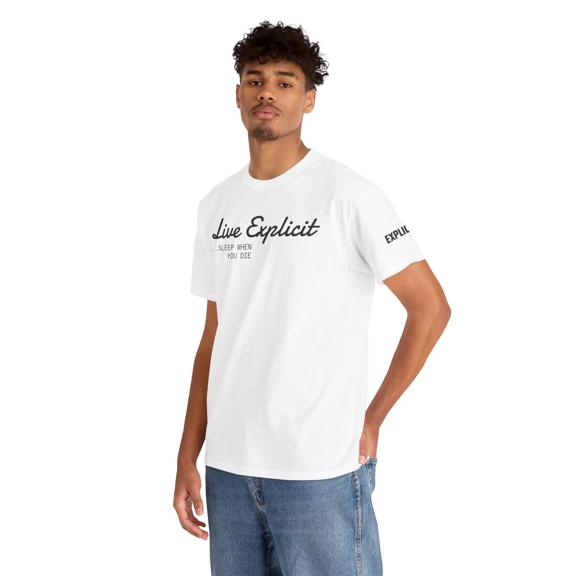Explicit "Live Explicit... Sleep When You Die" Unisex Tee: Heavy Cotton Graphic T-Shirt