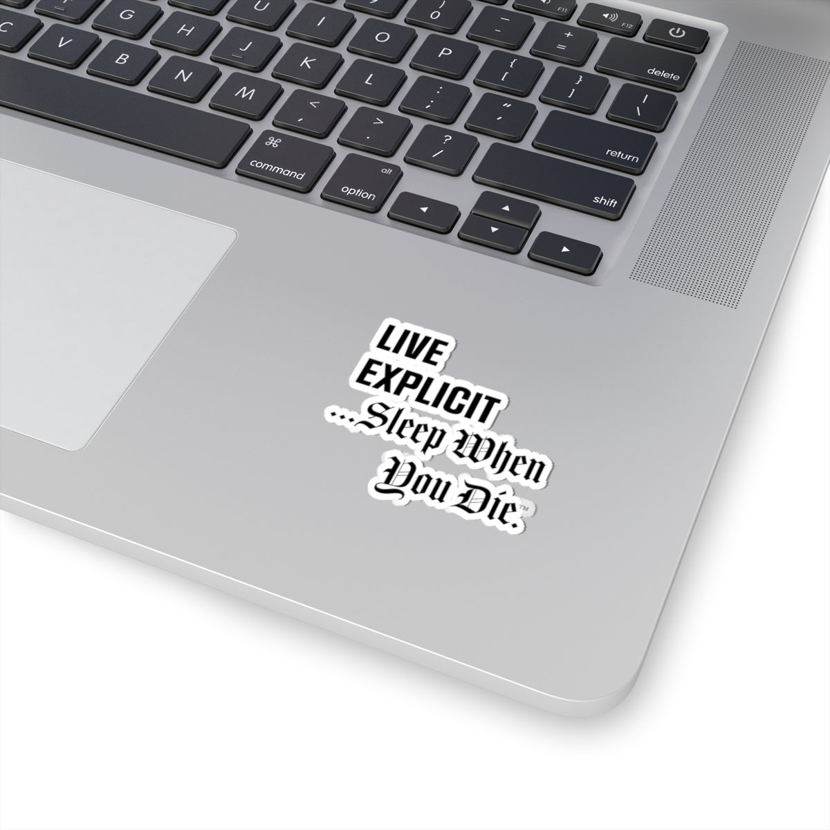 Explicit Vinyl Decal: "Live Explicit... Sleep When You Die" Sticker
