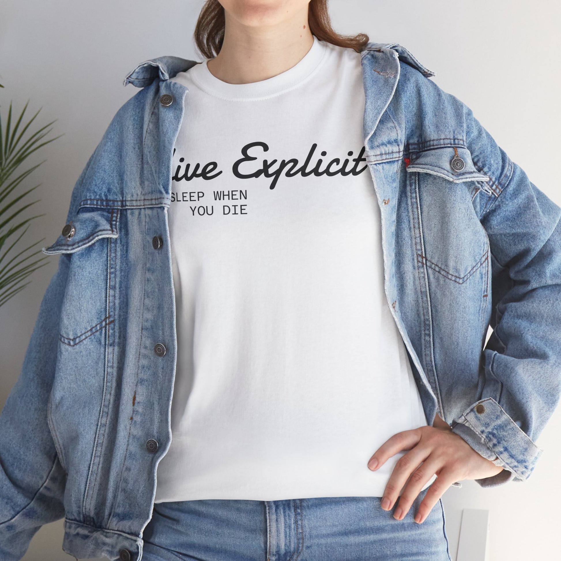 Explicit "Live Explicit... Sleep When You Die" Unisex Tee: Heavy Cotton Graphic T-Shirt