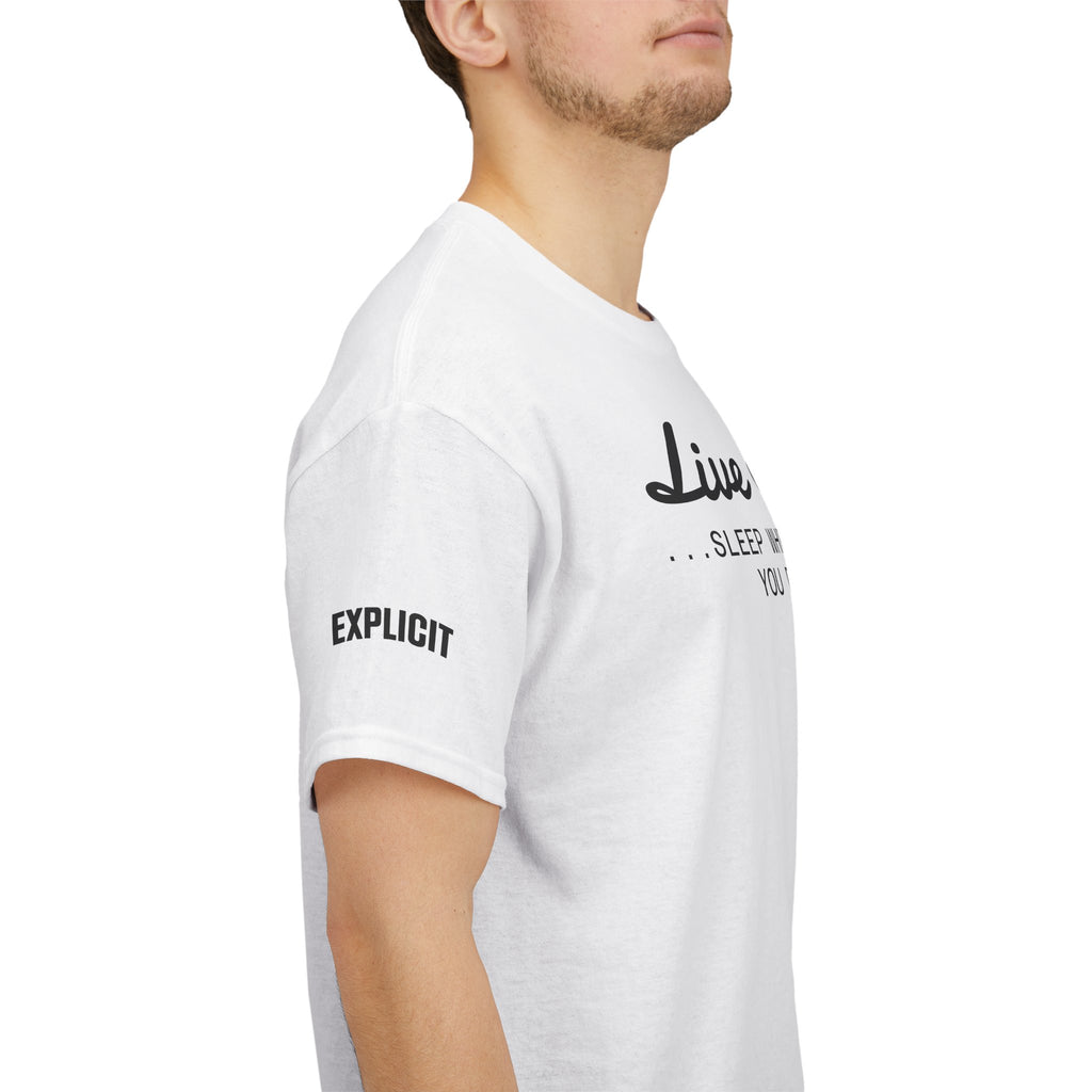 Explicit "Live Explicit... Sleep When You Die" Unisex Tee: Heavy Cotton Graphic T-Shirt