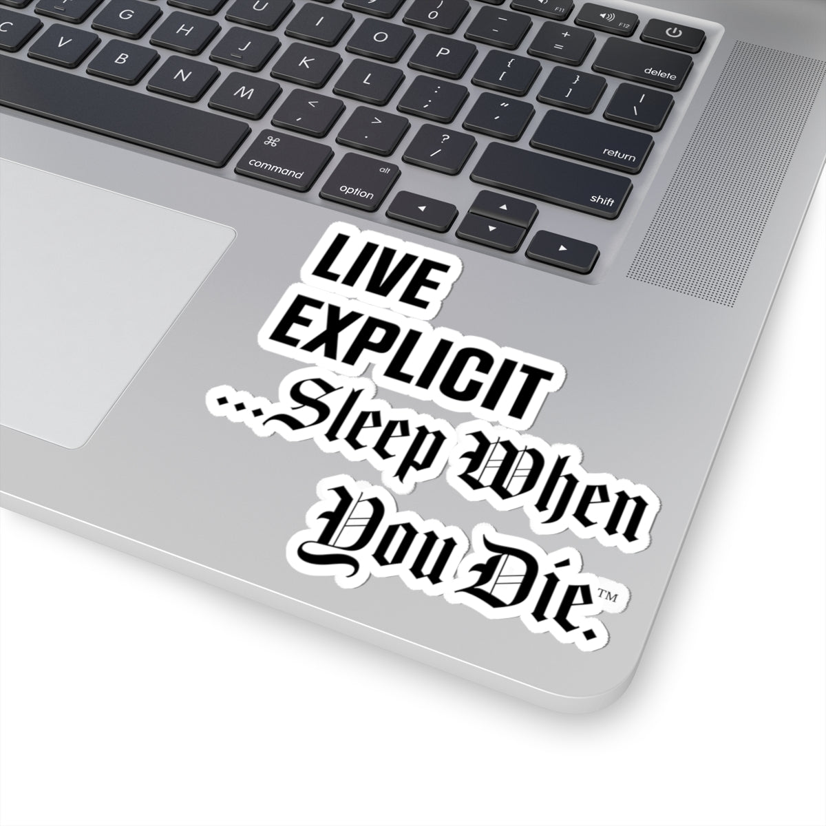 Explicit Vinyl Decal: "Live Explicit... Sleep When You Die" Sticker