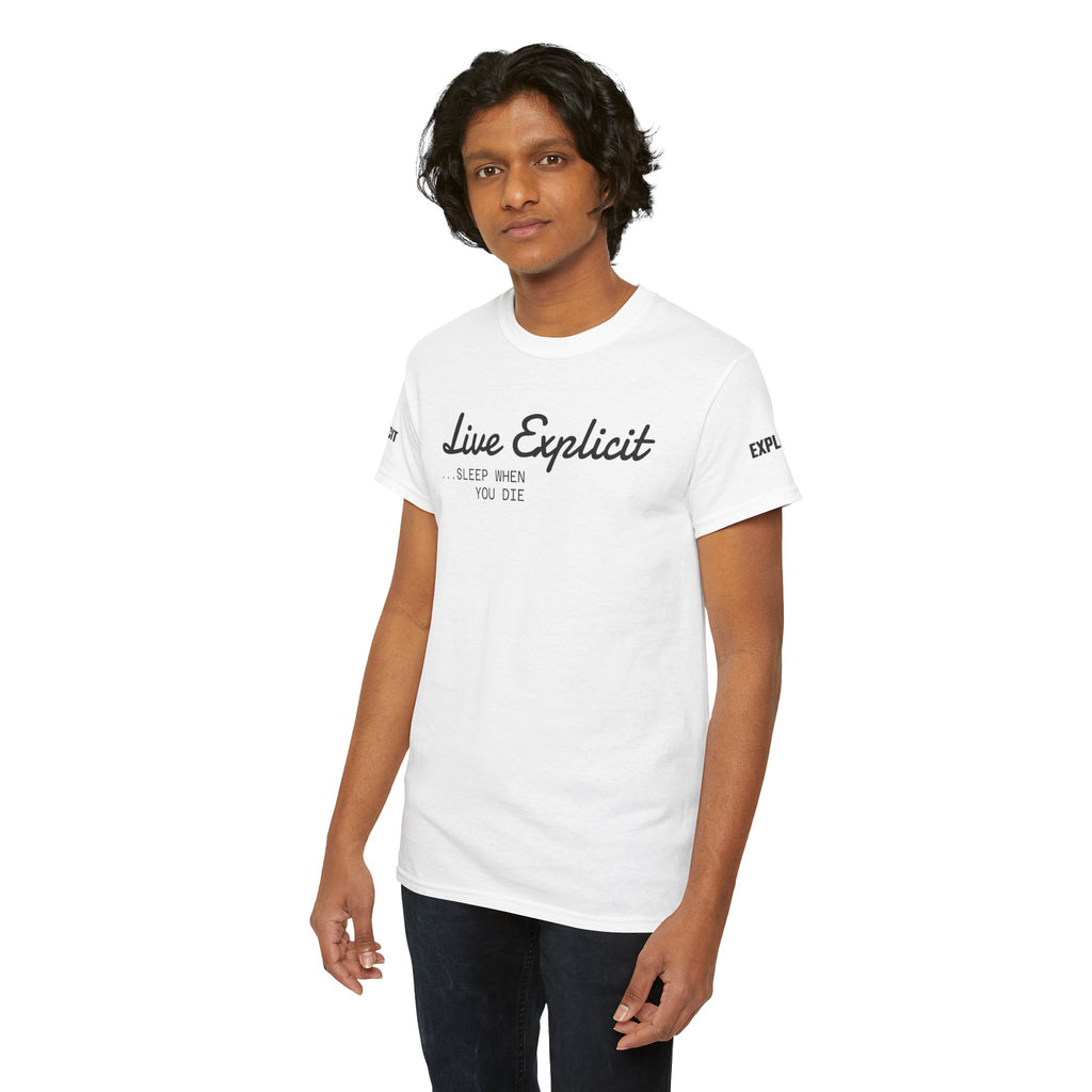 Explicit "Live Explicit... Sleep When You Die" Unisex Tee: Heavy Cotton Graphic T-Shirt
